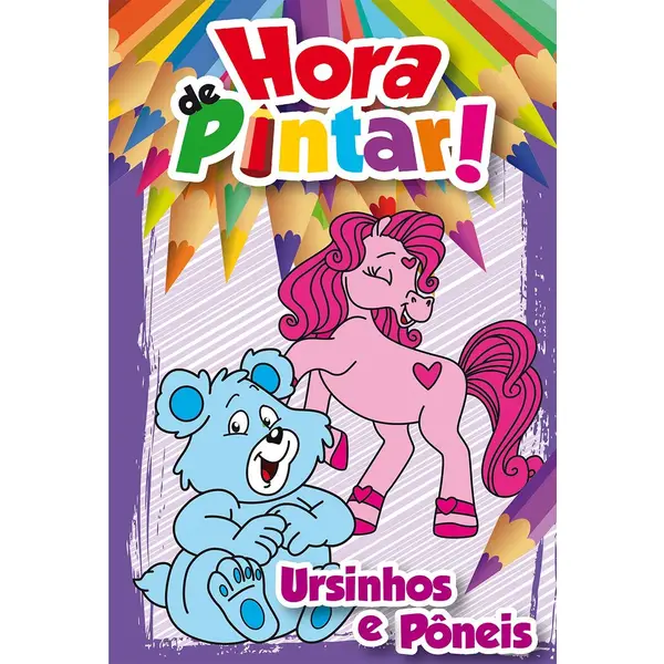 HORA DE PINTAR URSINHOS E PONEIS RIDEEL
